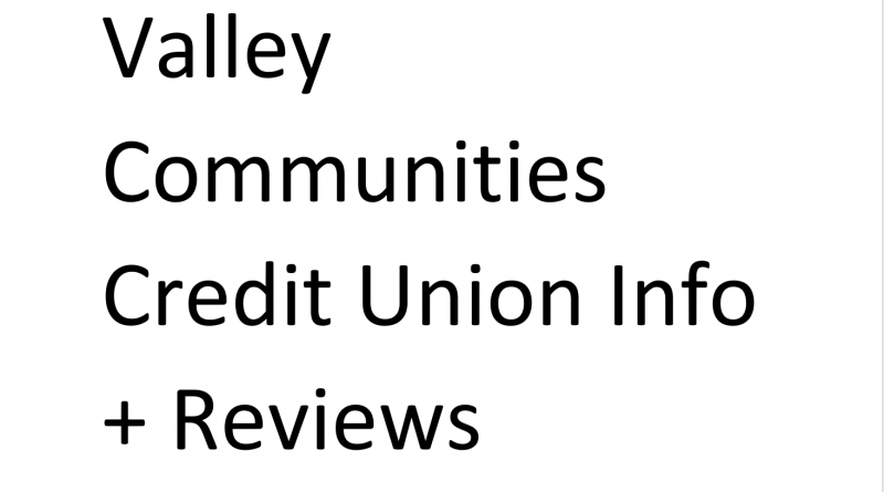 Valley Communities Credit Union Info and Reviews