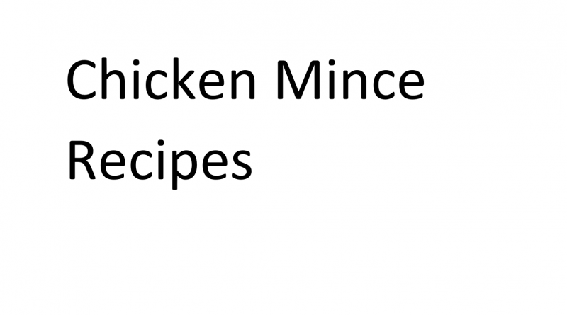 Chicken Mince Recipes